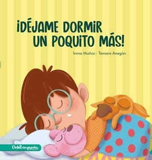 ¡Déjame dormir un poquito más! 