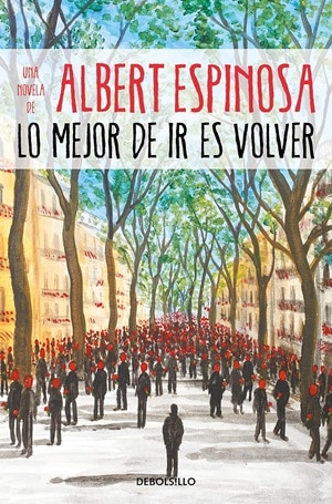 Lo mejor de ir es volver Albert Espinosa 