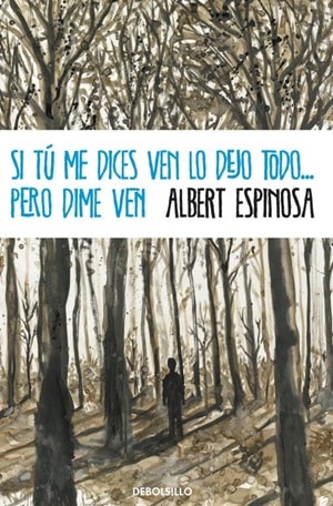 Si tú me dices ven lo dejo todo... pero dime ven