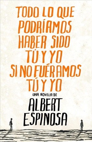 Todo lo que podríamos haber sido tú y yo 