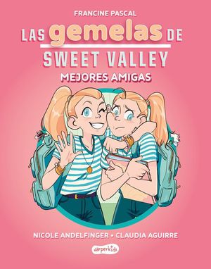 Las gemelas de Sweet Valley. Mejores amigas 