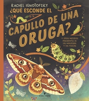 ¿Qué esconde el capullo de una oruga? 