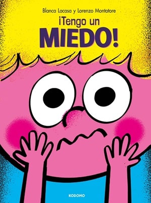 ¡Tengo un miedo! 