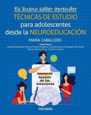 Técnicas de estudio para adolescentes desde la Neuroeducación. Volumen III