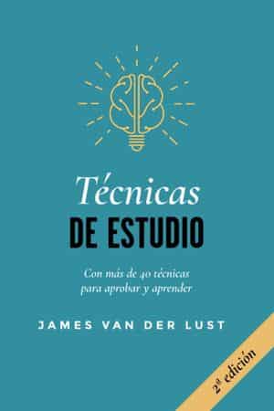 Técnicas de estudio. Con más de 40 técnicas para aprobar y aprender