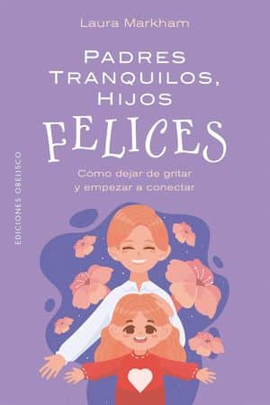 Padres tranquilos, hijos felices