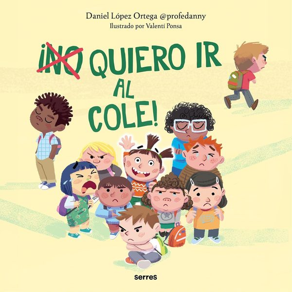 ¡No quiero ir al cole!