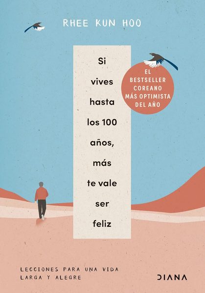 si vives hasta los 100 años, más te vale ser feliz